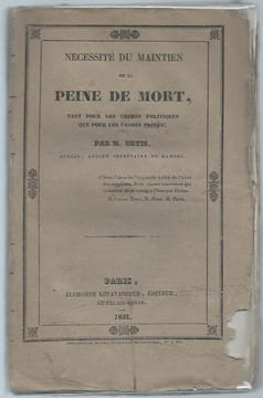 Nécessité du maintien de la Peine de Mort tant pour les crimes politiques que pour les crimes privés.. URTIS (M.).