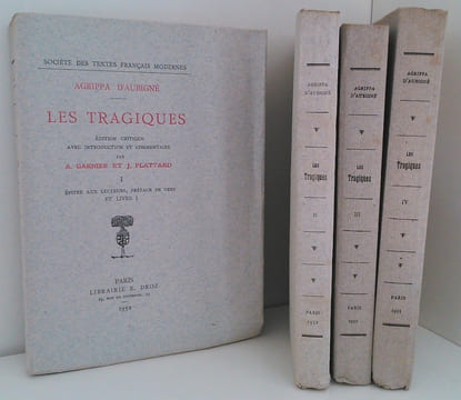 Les Tragiques. Edition critique avec introduction et commentaire par A. Garnier et J. Plattard. Tome I : Epitre aux lecteurs, préface en vers et livre ...