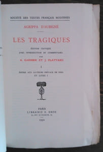 Les Tragiques. Edition critique avec introduction et commentaire par A. Garnier et J. Plattard. Tome I : Epitre aux lecteurs, préface en vers et livre 1 - Tome II : Livres II et III - Tome III : Livres IV et V - Tome IV : Livres VI et VII. Index historique. Lexique grammatical. (Complet en 4 tomes).