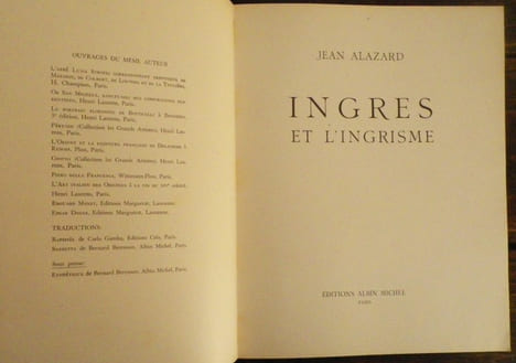 Ingres et l'ingrisme.. [INGRES] - ALAZARD (Jean).