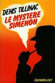 Le mystère Simenon.. [SIMENON (Georges)] - TILINAC (Denis).