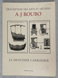 Le Menuisier carrossier. Description des arts et métiers