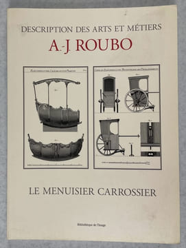 Le Menuisier carrossier. Description des arts et métiers. Roubo J. A.