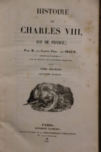 Histoire de Charles VIII, roi de France, par M. le Cte Phil. de Ségur,... Deuxième édition [2 volumes]