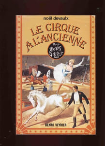 Le Cirque à l’ancienne avec Alexis Gruss jr.