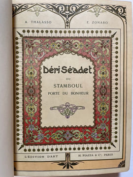 Déri Sé'adet, ou Stamboul porte du bonheur. Scènes de la vie turque.. ZONARO Fausto - THALASSO Adolphe