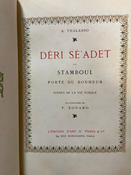 Déri Sé'adet, ou Stamboul porte du bonheur. Scènes de la vie turque.. ZONARO Fausto - THALASSO Adolphe