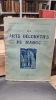 Les arts décoratifs au Maroc : 29 dessins. 14 bois gravés originaux. 64 hors-texte d'après les clichés des auteurs / Henri Terrasse et Jean Hainaut. ...