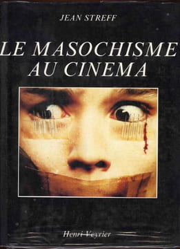Le masochisme au cinéma. Streff (Jean)