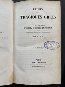 études sur les tragiques grecs ou examen critique d’Eschyle, de Sophocle et d’Euripide précédé d’une histoire générale de la tragédie grecque / par M. Patin... [3 volumes]