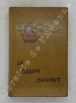 La barque annamite : roman de moeurs tonkinoises / émile Nolly. [Indochine française ; Annam ] NOLLY, émile