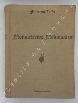 Monasterios medievales de la Provincia de Valladolid. Segunda edicion ampliada. ANTON, Francisco