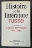 Histoire De La Littérature Russe. Le XIXe siècle * L’époque de Pouchkine et de Gogol. 