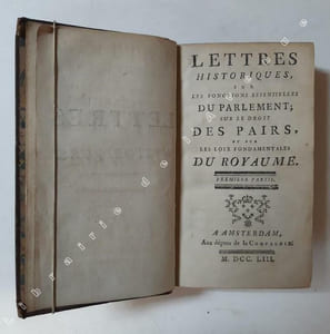 Lettres historiques sur les fonctions essentielles du Parlement, sur le droit des Pairs, et sur les loix fondamentales du royaume [2 volumes en 1]