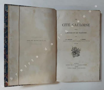 La cité gauloise selon l'histoire et les traditions. / par J.-G. Bulliot,... J. Roidot,...