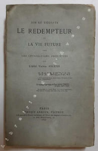 Le rédempteur et la vie future dans les civilisations primitives : Job et l'Égypte.  / par l'abbé Victor Ancessi