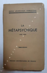 La Métapsychique. Tome 1er, 1940-1946. Tome 1er