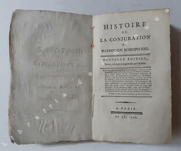 Histoire de la conjuration de Maximilien Robespierre. Nouvelle édition, revue, corrigée et augmentée par l’auteur