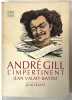 André Gill, l’impertinent.. Valmy-Baysse (Jean)