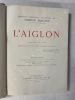 L’aiglon. Drame en six actes, en vers représenté pour la première fois au Théâtre Sarah-Bernhardt, le 15 mars 1900. Rostand Edmond ; Cormon François ...