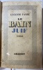 Le Bain juif, roman. FAVRE, Lucienne
