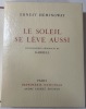 Oeuvres complètes volume III : Le soleil se lève aussi. . Hemingway Ernest ; Garbell (lithographies originales) ; Coindreau Maurice E (traduction)