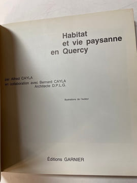 Habitat et vie paysanne en Quercy. Cayla Alfred