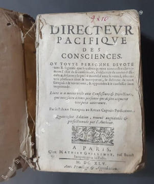 Le Directeur pacifique des consciences... Livre non moins utile aux Confesseurs & Directeurs, que nécessaire à toute personne qui désire acquérir une ...