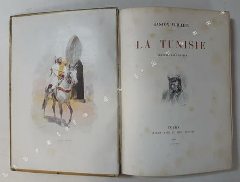 La Tunisie. Illustrée par l’auteur. VUILLIER, Gaston