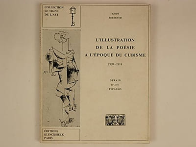 L’illustration de la poésie à l’époque du Cubisme 1909-1914. Derain. Dufy. Picasso