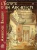 L'Egypte d'un architecte : Ambroise Baudry 1838-1906. CROSNIER LECONTE