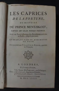 Les Caprices de la fortune, ou Histoire du Prince Mentzikoff, favori du czar Pierre Ier avec un précis historique des révolutions arrivées en Russie jusqu'à nos jours, le tout pour servir de suite aux Anecdotes du Nord. On y a joint une tragédie russe, Mentzikoff, tragédie, en vers et en 3 actes, traduit du russe par M*** [J. H. Marchand] et N*** [P. J. B. Nougaret] -  L'Ingénu, histoire véritable tirée des manuscrits du Père Quesnel... - L’Abailard supposé, ou le Sentiment à l’épreuve... [4 ouvrages en 1 volume]