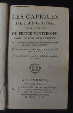 Les Caprices de la fortune, ou Histoire du Prince Mentzikoff, favori du czar Pierre Ier avec un précis historique des révolutions arrivées en Russie ...