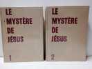 Le mystère de Jésus (2 tomes). P.R. Bernard O.P.