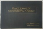 Atlantic Type Locomotives. Baldwin Locomotives Works
