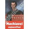 Le nouveau Prince, considérations sur l'ambition et l'exercice du pouvoir d'après Nicolas Machiavel.Machiavel aujourd’hui. Fisher (Christopher L;)