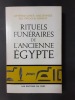 Rituels funéraires de l'ancienne Egypte. GOYON Jean-Claude