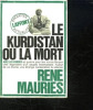 Le Kurdistan ou La Mort..  Mauries Rene. 