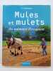 Mules et Mulets : des animaux d'exception. ROUSSEAUX, éric