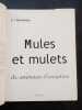 Mules et Mulets : des animaux d'exception. ROUSSEAUX, éric