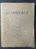 Commerce cahier XXII. Hiver 1929. [Commerce cahiers trimestriels publiés par les soins de Paul Valéry, Léon-Paul Fargue, Valery Larbaud] ;
