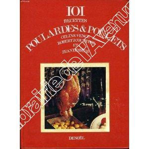 101 recettes poulardes & poulets