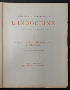 Un Empire colonial français, l'Indochine [2 volumes]. / Ouvrage publié sous la direction de M. Georges Maspero. [Indochine] MASPERO, Georges