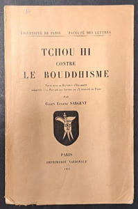 Tchou Hi contre le bouddhisme. / thèse pour le doctorat d'université... par Galen Eugene Sargent ; Université de Paris. Faculté des lettres