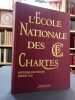 L’ École Nationale des Chartes. Histoire de l'ecole depuis 1821. 