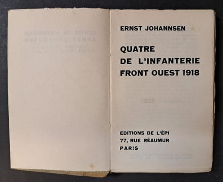 Quatre de l'infanterie. Front Ouest, 1918. / Traduction française de Emile Storz et Victor Meric. Johannsen, Ernst