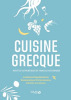 La cuisine grecque. Papadimitriou Achilleas ; Christodoulou Konstantinos ;  Laraison Émilie (Photographies)