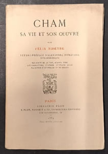 Cham, sa vie et son oeuvre. / par Félix Ribeyre ; préface par Alexandre Dumas fils,... ; eau-forte de Le Ret, d'après Yvon, héliogr. d'apr. Gustave Doré fac-simile d'aquarelles et de dessins