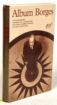 Album Jorge Luis Borges. Iconographie choisie et commentée par Jean-Pierre Bernés. BERNéS, Jean-Pierre