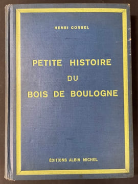 Petite Histoire du Bois de Boulogne. Avec illustrations et plans. CORBEL (Henri)